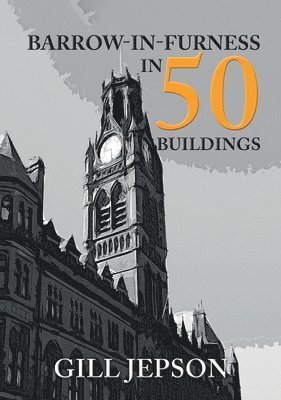 Barrow-in-Furness in 50 Buildings 1