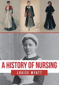 bokomslag A History of Nursing