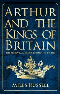 bokomslag Arthur and the Kings of Britain