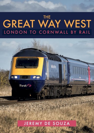 Jeremy de Souza - Great Way West: London to Cornwall by Rail, Häftad