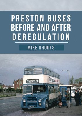 Preston Buses Before and After Deregulation 1