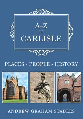 Andrew Graham Stables - A-Z of Carlisle, Häftad