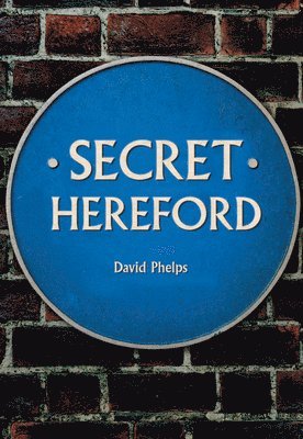Secret Hereford