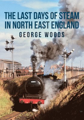 The Last Days of Steam in North East England 1