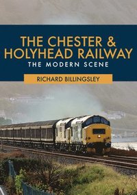 bokomslag The Chester & Holyhead Railway