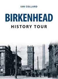 bokomslag Birkenhead History Tour
