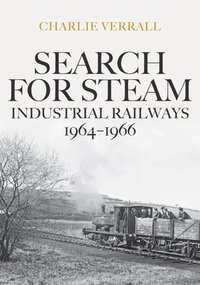 bokomslag Search for Steam: Industrial Railways 1964-1966