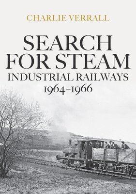 bokomslag Search for Steam: Industrial Railways 1964-1966