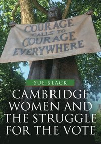 bokomslag Cambridge Women and the Struggle for the Vote
