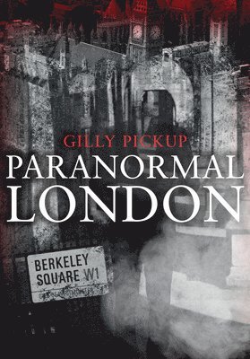 Gilly Pickup - Paranormal London, Häftad
