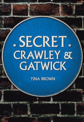 bokomslag Secret Crawley and Gatwick