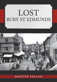 bokomslag Lost Bury St Edmunds