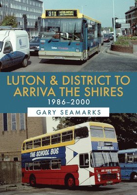 bokomslag Luton & District to Arriva the Shires: 1986-2000