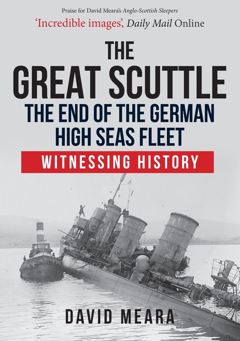 The Great Scuttle: The End of the German High Seas Fleet 1