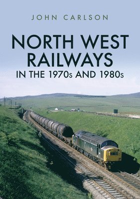 North West Railways in the 1970s and 1980s 1