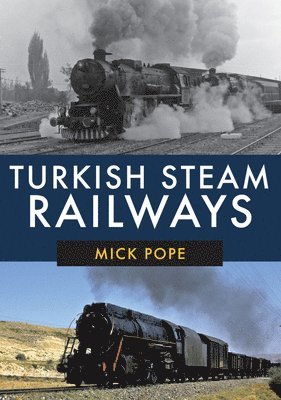 Mick Pope - Turkish Steam Railways, Häftad. Tillgänglighet: Tillfälligt slut