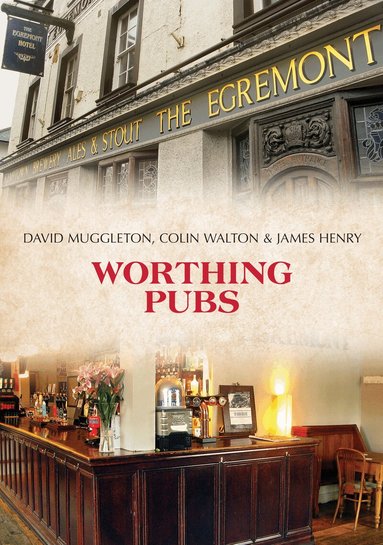 David Muggleton, Colin Walton, James Henry - Worthing Pubs, Häftad