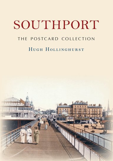Hugh Hollinghurst - Southport The Postcard Collection, Häftad