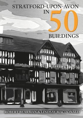 Stratford-upon-Avon in 50 Buildings 1