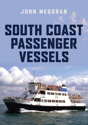 John Megoran - South Coast Passenger Vessels, Häftad