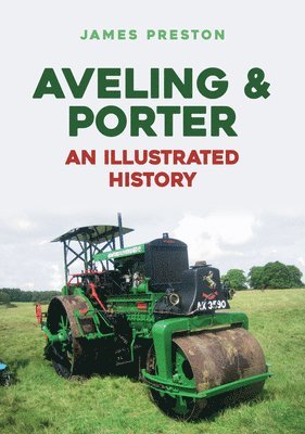 bokomslag Aveling & Porter: An Illustrated History