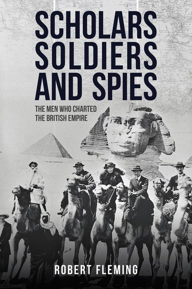 Robert Fleming - Scholars, Soldiers, and Spies, Inbunden