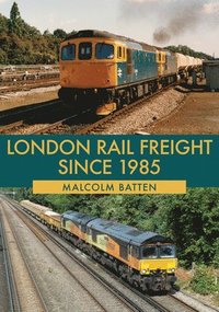 bokomslag London Rail Freight Since 1985
