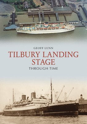 bokomslag Tilbury Landing Stage Through Time