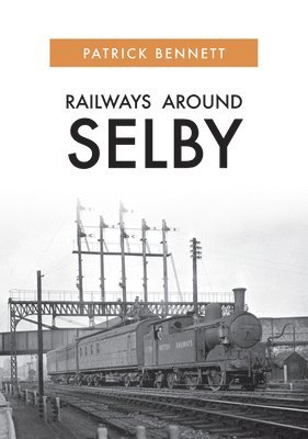 Railways Around Selby 1