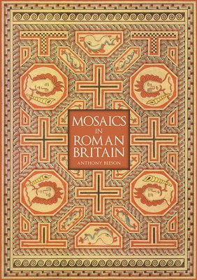 Anthony Beeson - Mosaics in Roman Britain, Häftad