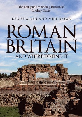 Denise Allen, Mike Bryan - Roman Britain and Where to Find It, Häftad