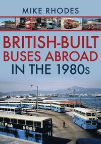 bokomslag British-Built Buses Abroad in the 1980s