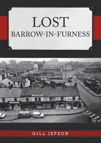 bokomslag Lost Barrow-in-Furness