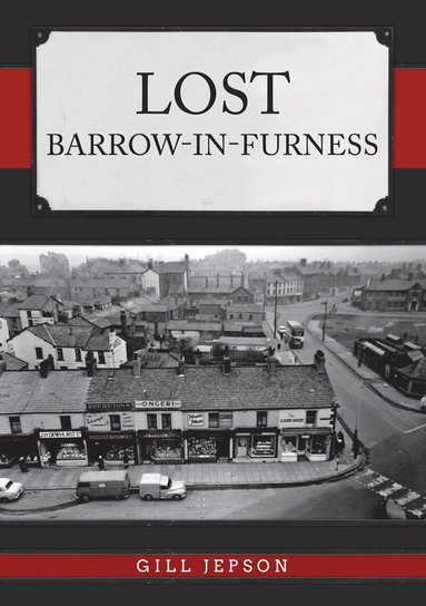 Gill Jepson - Lost Barrow-in-Furness, Häftad