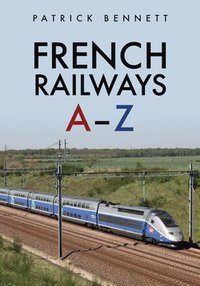 bokomslag French Railways: A-Z