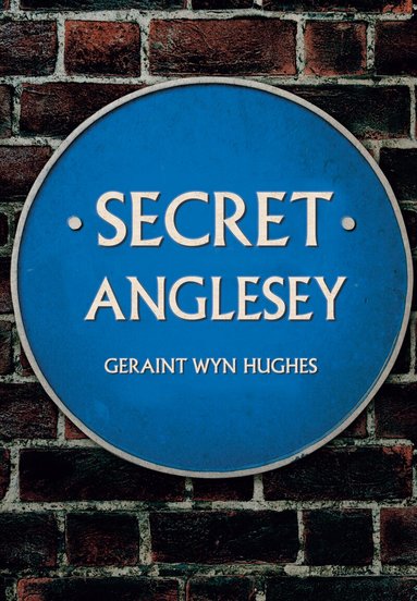 Geraint Wyn Hughes - Secret Anglesey, Häftad
