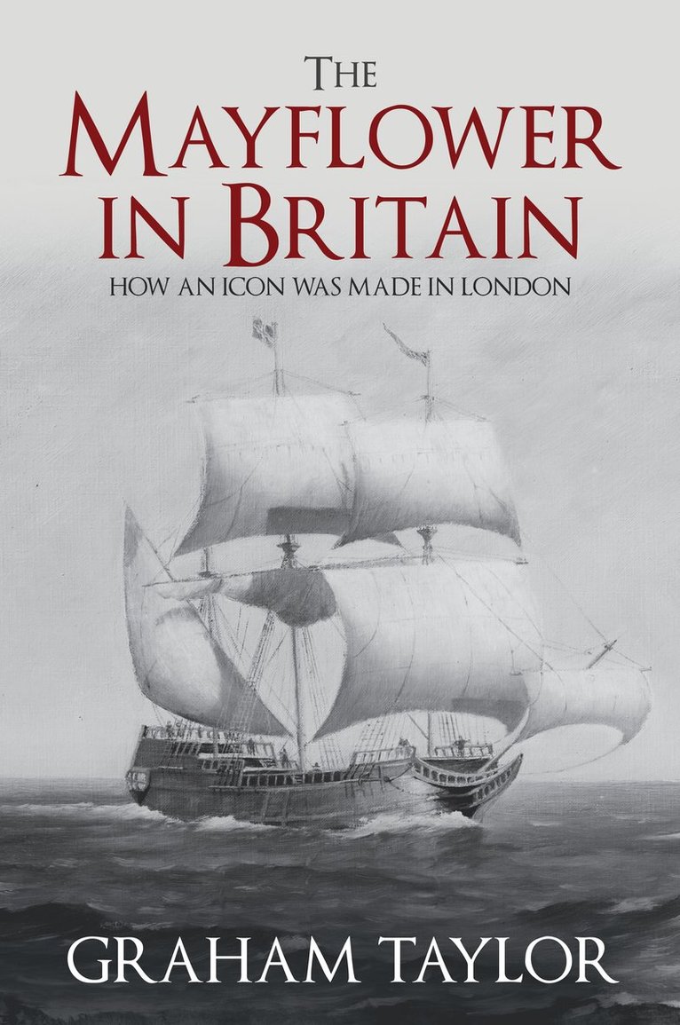 Graham Taylor - Mayflower in Britain, Inbunden