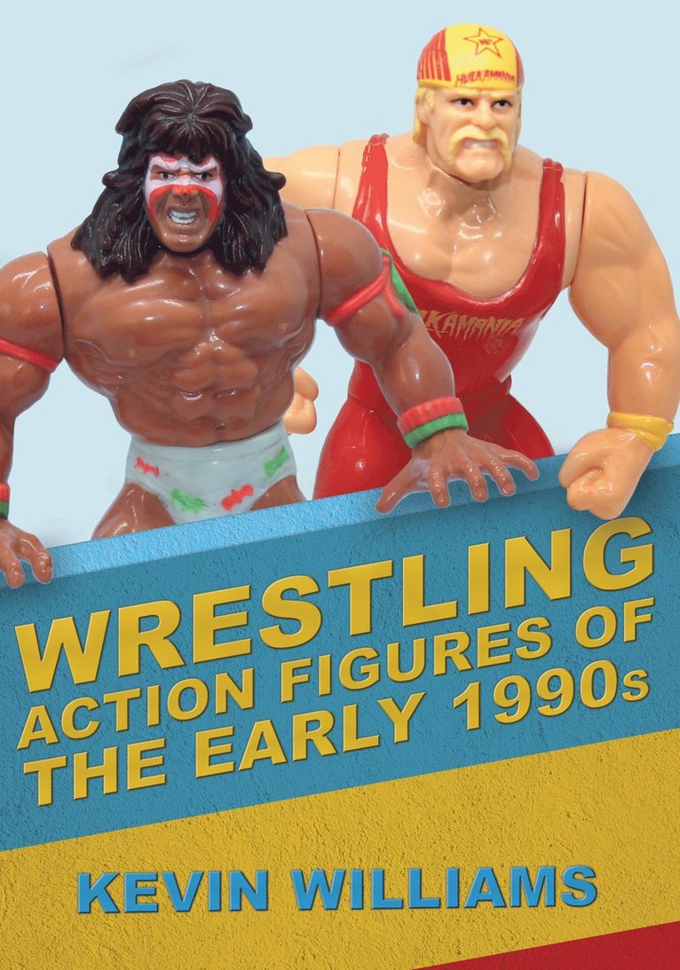 Kevin Williams - Wrestling Action Figures of the Early 1990s, Häftad