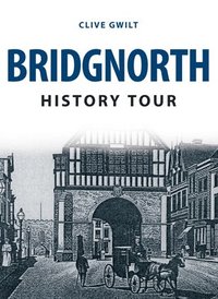 bokomslag Bridgnorth History Tour