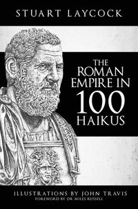 bokomslag The Roman Empire in 100 Haikus