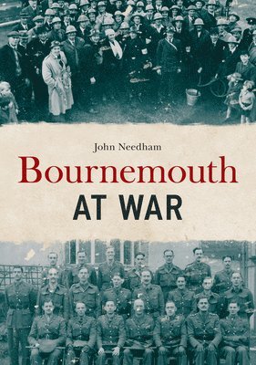 John Needham - Bournemouth at War, Häftad