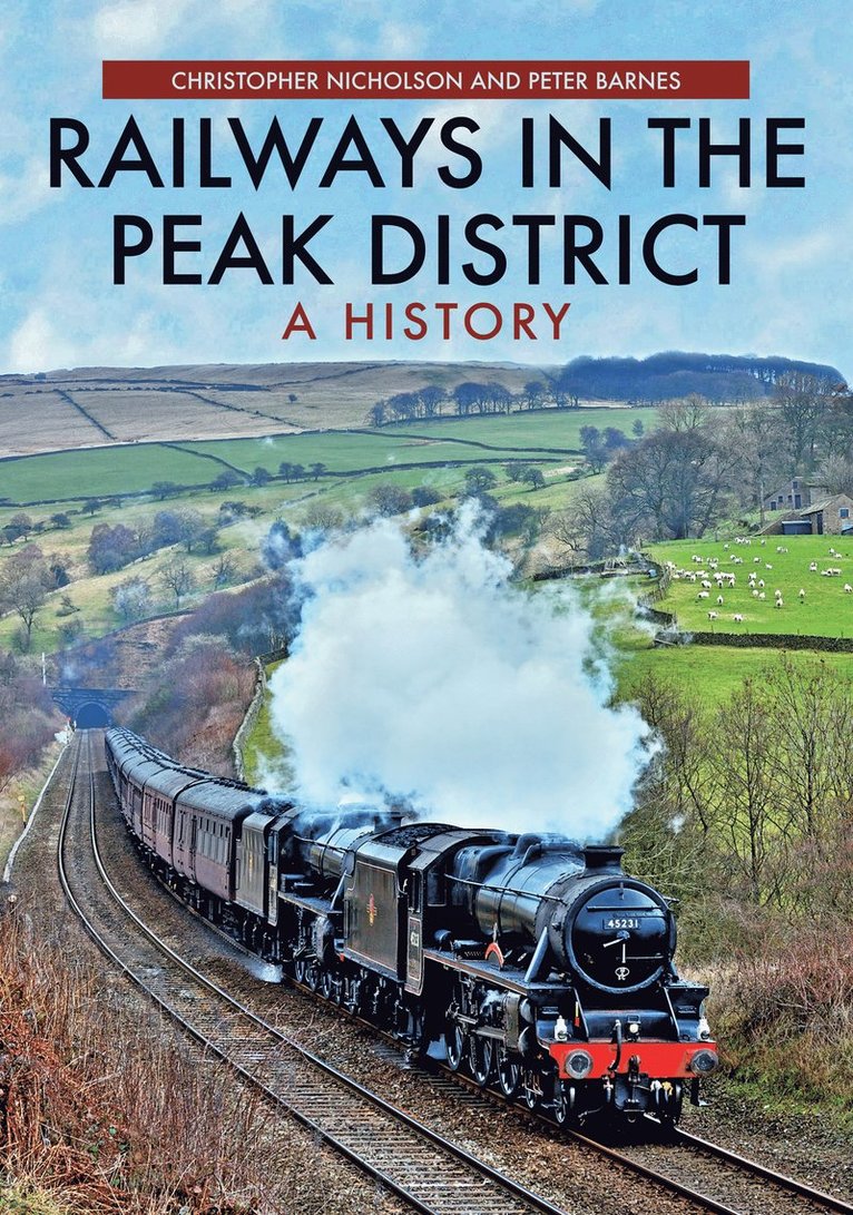 Christopher Nicholson, Peter Barnes - Railways in the Peak District, Häftad