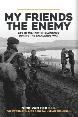 Nick van der Bijl, Nick van der Bijl, Nick Van Der Bijl - My Friends, The Enemy, Inbunden