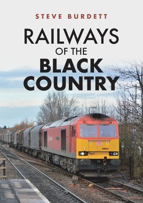 Steve Burdett - Railways of the Black Country, Häftad