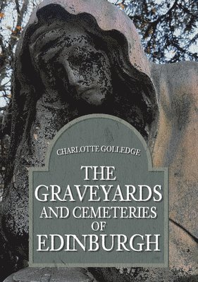 The Graveyards and Cemeteries of Edinburgh 1