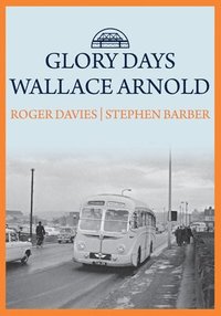 bokomslag Glory Days: Wallace Arnold