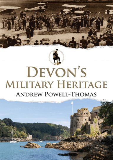 Andrew Powell-Thomas - Devon's Military Heritage, Häftad