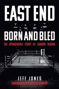 bokomslag East End Born and Bled