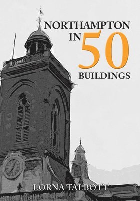 Northampton in 50 Buildings 1