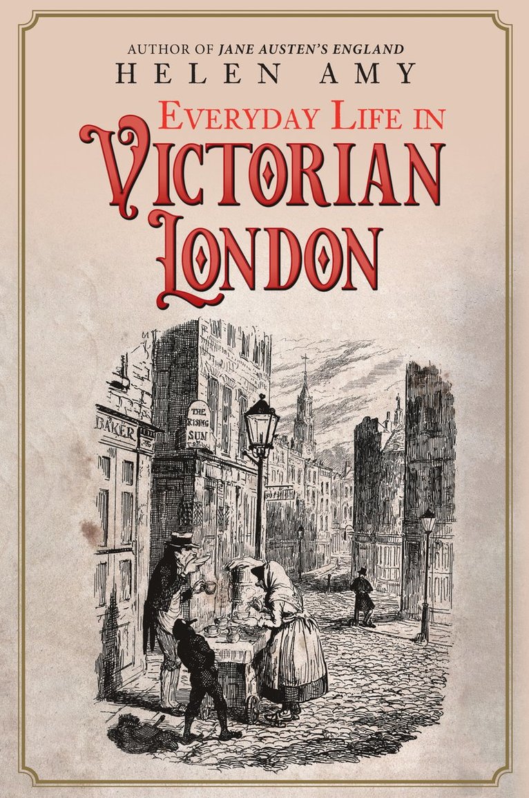 Everyday Life in Victorian London 1